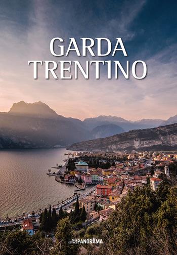 Garda Trentino. Ediz. italiana, inglese e tedesca  - Libro Antiga Edizioni 2018 | Libraccio.it