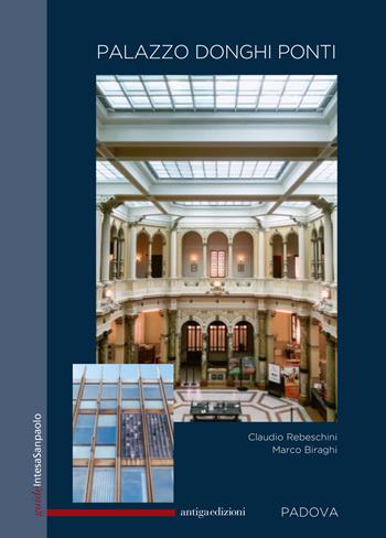 Palazzo Donghi Ponti. Padova - Claudio Rebeschini, Marco Biraghi - Libro Antiga Edizioni 2018, Guide Intesa Sanpaolo | Libraccio.it