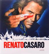 Renato Casaro. L'ultimo cartellonista. Treviso, Roma, Hollywood. Ediz. inglese