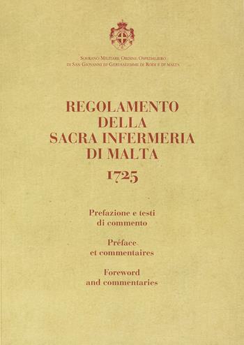 Regolamento della Sacra Infermeria di Malta. 1725. Ediz. italiana, francese e inglese  - Libro Antiga Edizioni 2021 | Libraccio.it