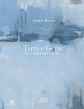Terra e genio. Vite di valdobbiadenesi illustri. Ediz. a colori