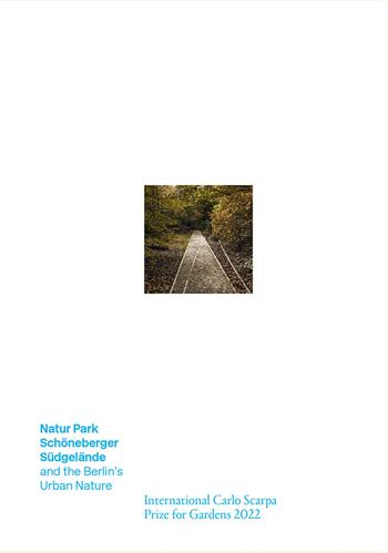 Natur-Park Schöneberger Südgelände e la natura urbana berlinese. Premio Internazionale Carlo Scarpa per il Giardino 2022. Ediz. inglese - Patrizia Boschiero, Luigi Latini, Folkerts Thilo - Libro Antiga Edizioni 2022 | Libraccio.it