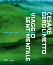Cesare Gerolimetto. Viaggio sentimentale. Ediz. a colori