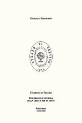 L' Ateneo di Treviso. Due secoli di cultura della città e per la città. Vol. 1: 1810-1933.