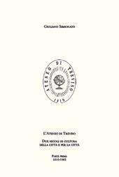 L' Ateneo di Treviso. Due secoli di cultura della città e per la città. Vol. 1: 1810-1933.