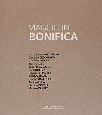 Viaggio in bonifica - Francesco Finotto - Libro Antiga Edizioni 2022 | Libraccio.it