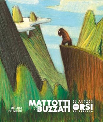 Mattotti & Buzzati. La famosa invasione degli orsi in Sicilia  - Libro Antiga Edizioni 2022 | Libraccio.it