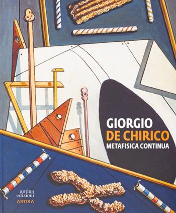 Giorgio de Chirico. Metafisica continua. Ediz. illustrata  - Libro Antiga Edizioni 2023, Arte | Libraccio.it