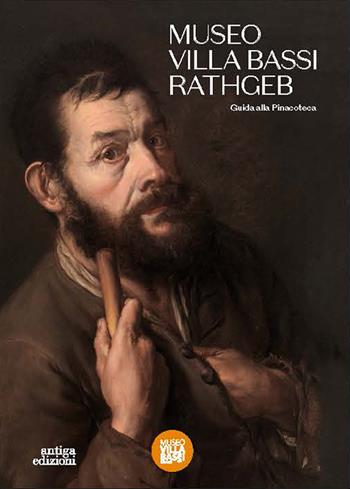 Museo villa Bassi Rathgeb. Guida alla pinacoteca - Raffaele Campion, Barbara Maria Savy - Libro Antiga Edizioni 2023 | Libraccio.it