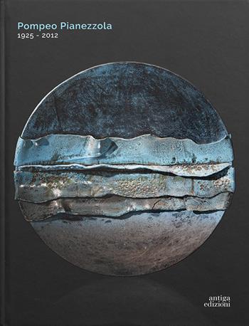 Pompeo Pianezzola (1925-2012) - Nico Stringa - Libro Antiga Edizioni 2025 | Libraccio.it