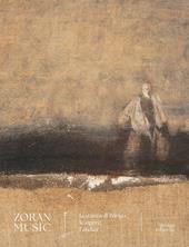 Zoran Music. La stanza di Zurigo, le opere, l'atelier. Ediz. illustrata