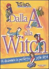 Dalla A alla Witch. Un dizionario in perfetto stile Witch