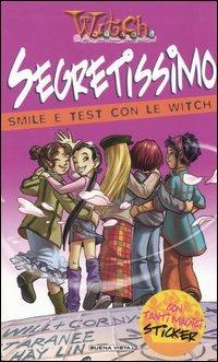 Segretissimo. Smile e test con le Witch  - Libro Buena Vista 2004, Witch | Libraccio.it
