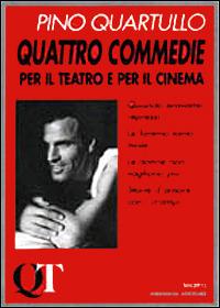Quattro commedie per il teatro e per il cinema - Pino Quartullo - Libro Gremese Editore 2000, Quaderni di teatro | Libraccio.it