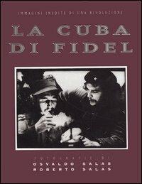 La cuba di Fidel - Osvaldo Salas, Roberto Salas - Libro Gremese Editore 2000, Superalbum | Libraccio.it