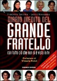 Diario inedito del Grande fratello. Con tutto ciò che non si è visto in Tv - Francesco Specchia, Luca D'Alessandro - Libro Gremese Editore 2001, I flap | Libraccio.it