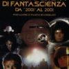 Il grande cinema di fantascienza. Vol. 1: Da «2001» al 2001. - Roberto Chiavini, G. Filippo Pizzo, Michele Tetro - Libro Gremese Editore 2001, Gli album | Libraccio.it