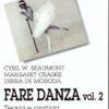 Fare danza. Vol. 2: Teoria e pratica del metodo Cecchetti.