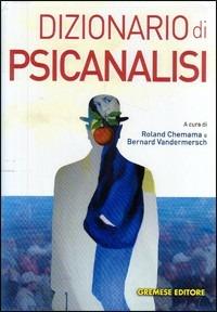 Dizionario di psicanalisi  - Libro Gremese Editore 2004, Dizionari Gremese | Libraccio.it