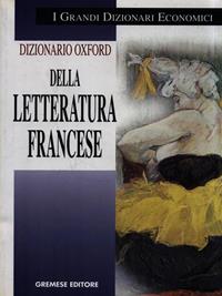 Dizionario della letteratura francese  - Libro Gremese Editore 2002, I grandi dizionari economici | Libraccio.it