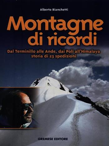 Montagne di ricordi - Alberto Bianchetti - Libro Gremese Editore 2002, Hobby e sport | Libraccio.it