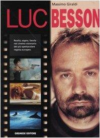 Luc Besson - Massimo Giraldi - Libro Gremese Editore 2004, I grandi del cinema | Libraccio.it
