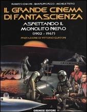 Il grande cinema di fantascienza. Vol. 2: Aspettando il monolito nero (1902-1967).