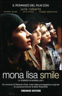 Mona lisa smile - Deborah Chiel - Libro Gremese Editore 2003, I Romanzi del Cinema | Libraccio.it
