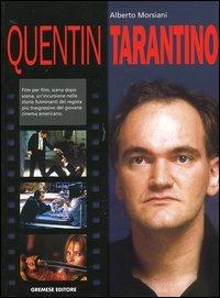 Quentin Tarantino - Alberto Morsiani - Libro Gremese Editore 2004, I grandi del cinema | Libraccio.it