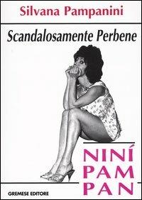 Scandalosamente perbene - Silvana Pampanini - Libro Gremese Editore 2004, I flap | Libraccio.it