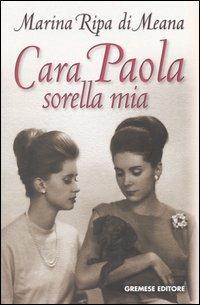 Cara Paola sorella mia - Marina Ripa di Meana - Libro Gremese Editore 2004, Dialoghi | Libraccio.it