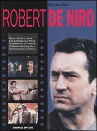 Robert De Niro - Giorgio Nisini - Libro Gremese Editore 2004, I grandi del cinema | Libraccio.it