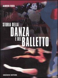 Storia della danza e del balletto - Alberto Testa - Libro Gremese Editore 2005, Biblioteca delle arti | Libraccio.it