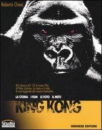 King Kong. La storia, i film, le foto, il mito - Roberto Chiesi - Libro Gremese Editore 2005, Superstar | Libraccio.it