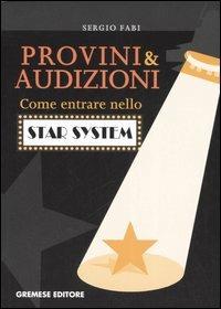 Provini & audizioni. Come entrare nello star system - Sergio Fabi - Libro Gremese Editore 2006, Annuari & Guide | Libraccio.it