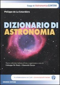 Dizionario di astronomia - Philippe de La Cotardière - Libro Gremese Editore 2006, Astronomia & dintorni | Libraccio.it