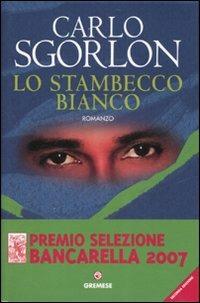 Lo stambecco bianco - Carlo Sgorlon - Libro Gremese Editore 2007, Grandi romanzi | Libraccio.it