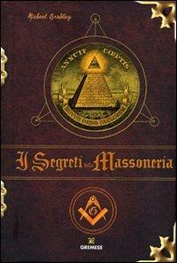 I segreti della massoneria - Michael Bradley - Libro Gremese Editore 2007, Saggi illustrati | Libraccio.it