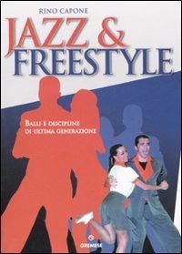 Jazz & free style. Balli e discipline di ultima generazione - Rino Capone - Libro Gremese Editore 2007, Hobby e sport | Libraccio.it