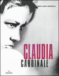 Claudia Cardinale - Enrico Lancia, Fabio Melelli - Libro Gremese Editore 2009, Le stelle filanti | Libraccio.it