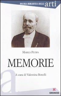 Memorie - Marius Petipa - Libro Gremese Editore 2010, Piccola biblioteca delle arti | Libraccio.it