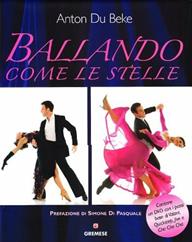Ballando come le stelle - Anton Du Beke - Libro Gremese Editore 2008, Biblioteca delle arti | Libraccio.it
