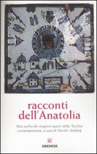 Racconti dell'Anatolia  - Libro Gremese Editore 2008, Gli spilli | Libraccio.it