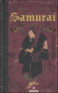 Samurai. Il codice del guerriero - Thomas Louis, Tommy Ito - Libro Gremese Ernesto 2008, Saggi illustrati | Libraccio.it