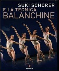 Suky Schorer e la tecnica Balanchine - Suki Schorer, Russell Lee - Libro Gremese Editore 2009 | Libraccio.it