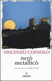 Nerò metallicò. Un racconto con dodici finali