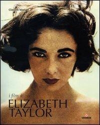 Elizabeth Taylor - Claudio Marani - Libro Gremese Editore 2010, Le stelle filanti | Libraccio.it