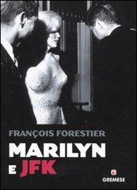 Marilyn e JFK - Françoise Forestier - Libro Gremese Editore 2009, Dialoghi | Libraccio.it