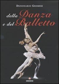 Dizionario della danza e del balletto - Horst Koegler - Libro Gremese Editore 2011, Dizionari Gremese | Libraccio.it