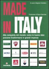 Made in Italy. Alla conquista del mondo: come le buone idee possono trasformarsi in grandi imprese  - Libro Gremese Editore 2011, Dialoghi | Libraccio.it